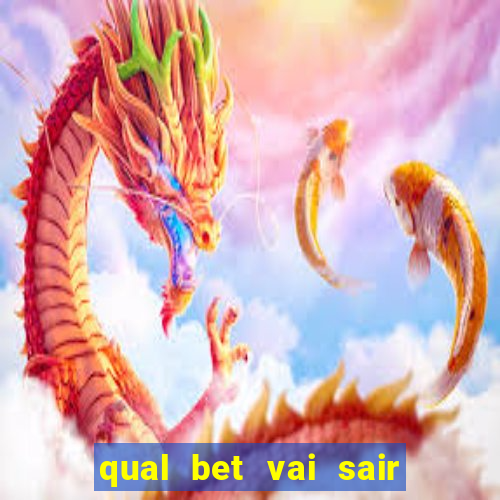 qual bet vai sair do ar