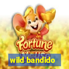 wild bandido