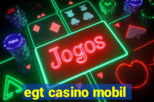 egt casino mobil