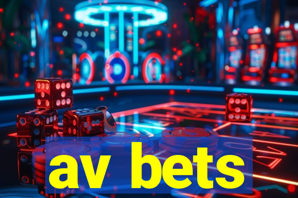 av bets