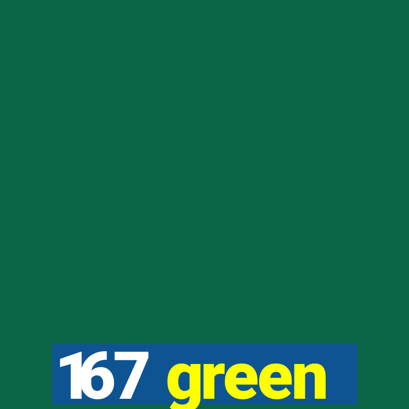 167 green