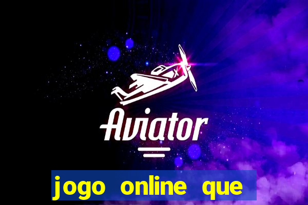 jogo online que pagam dinheiro de verdade