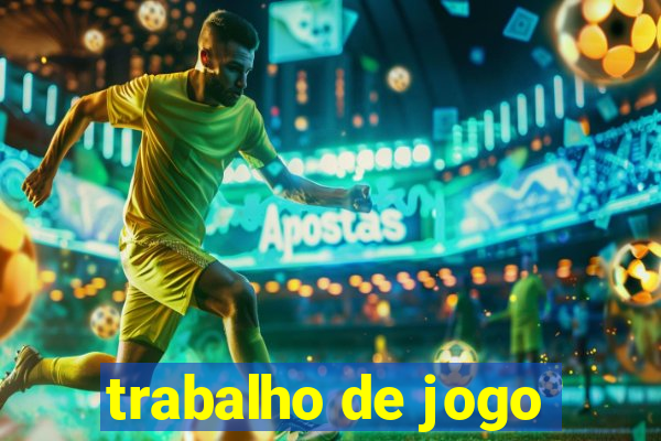 trabalho de jogo