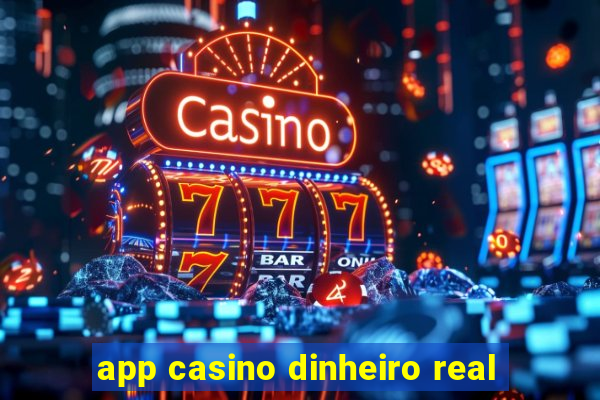 app casino dinheiro real