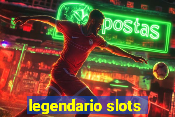 legendario slots