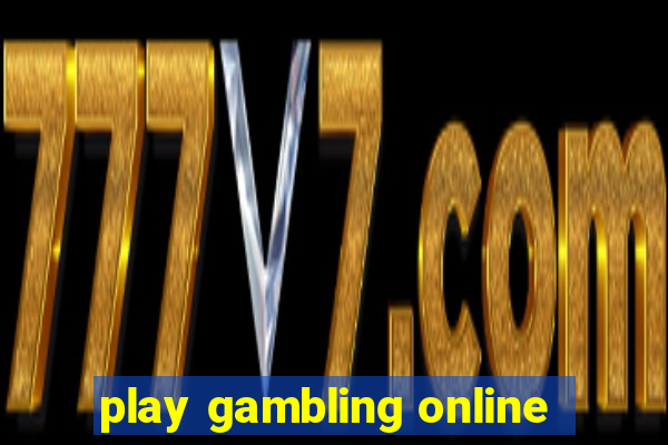 play gambling online