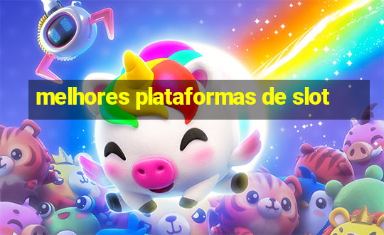 melhores plataformas de slot