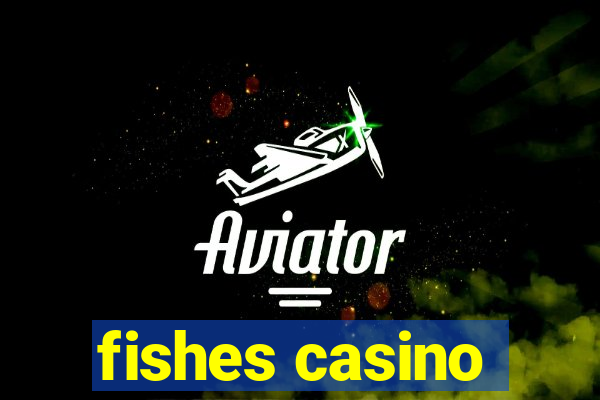 fishes casino