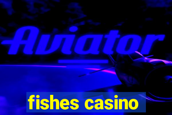 fishes casino