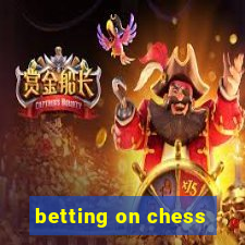 betting on chess