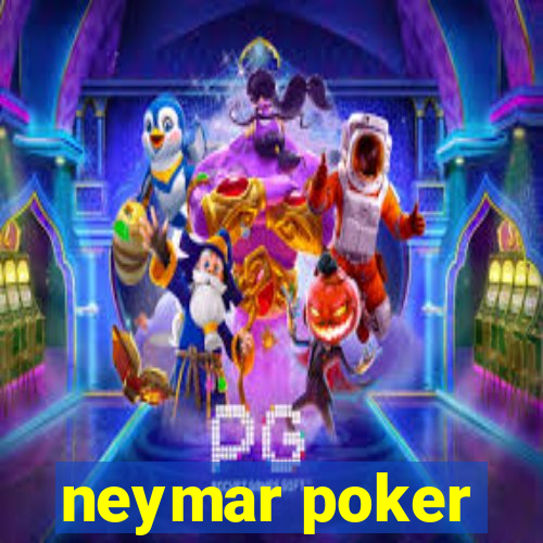 neymar poker