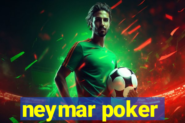 neymar poker