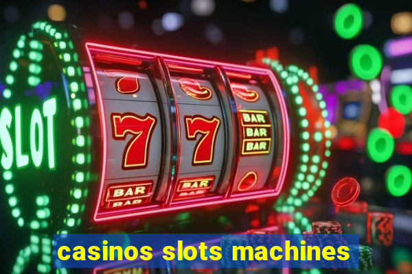 casinos slots machines