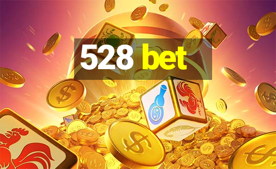 528 bet