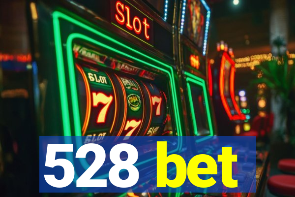 528 bet