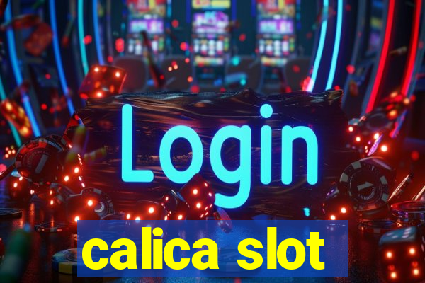 calica slot