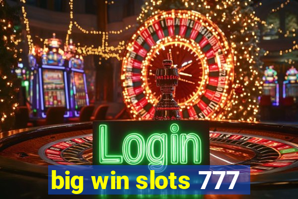 big win slots 777