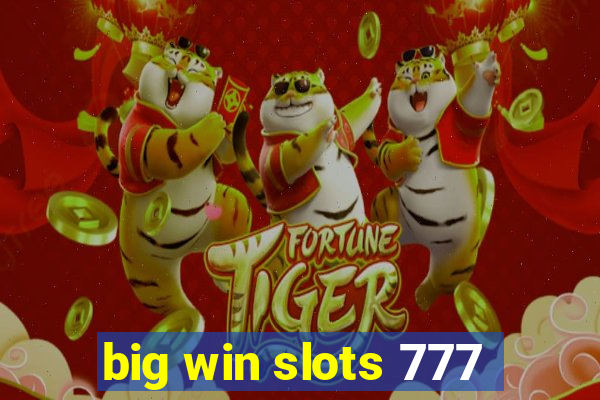 big win slots 777