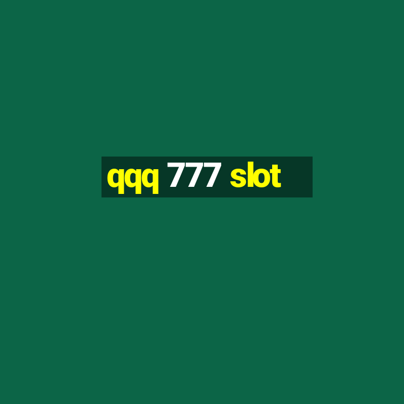 qqq 777 slot