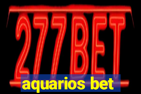 aquarios bet