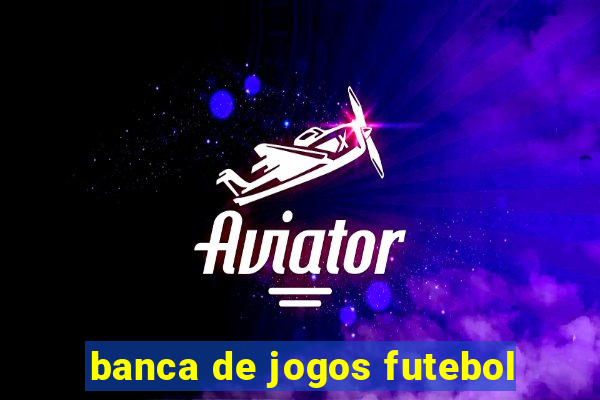 banca de jogos futebol