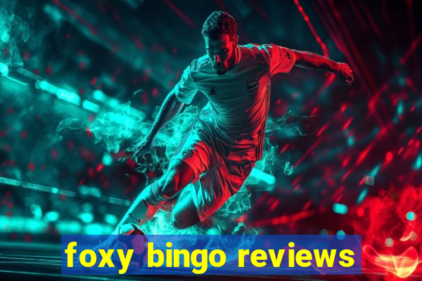 foxy bingo reviews