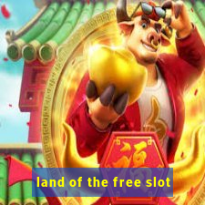 land of the free slot