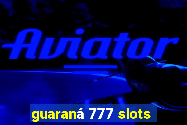 guaraná 777 slots