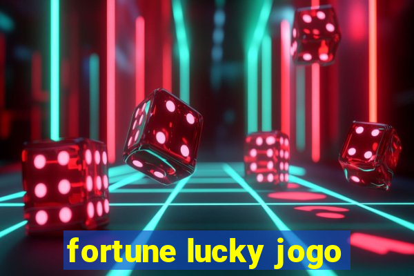 fortune lucky jogo