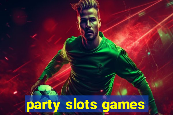 party slots games