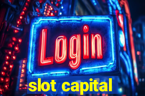 slot capital