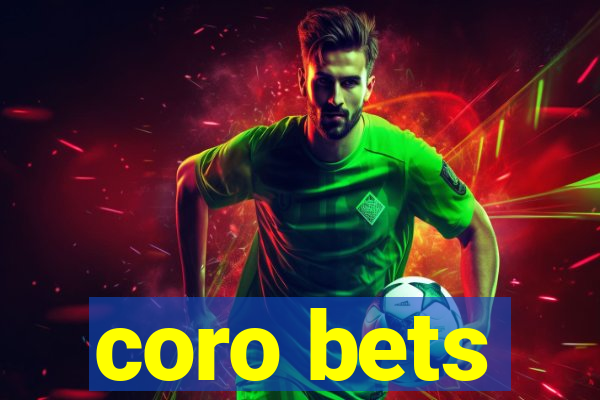 coro bets