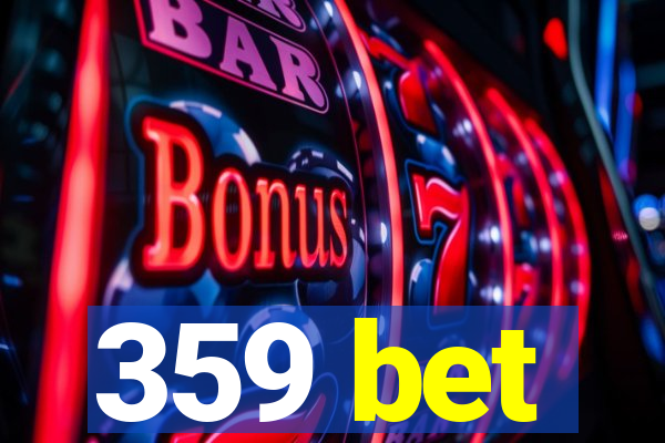 359 bet