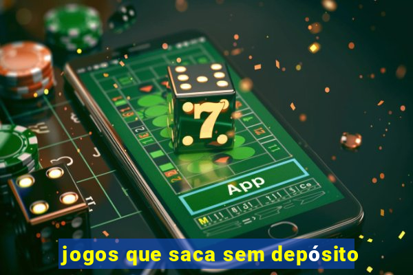 jogos que saca sem depósito