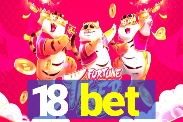 18 bet