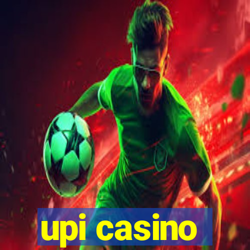 upi casino