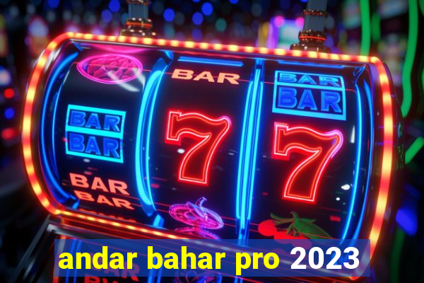 andar bahar pro 2023