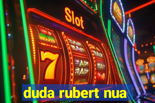 duda rubert nua