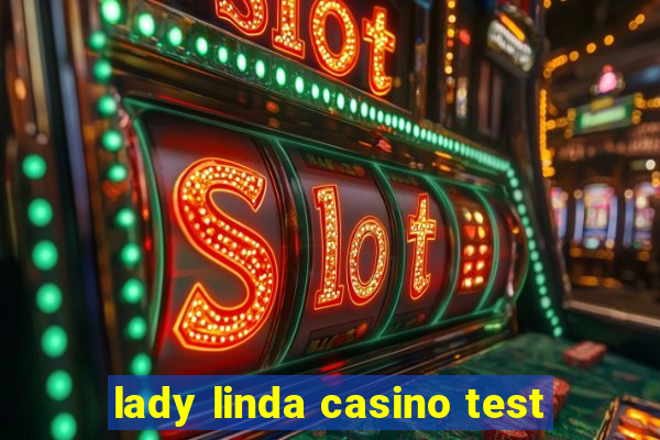 lady linda casino test