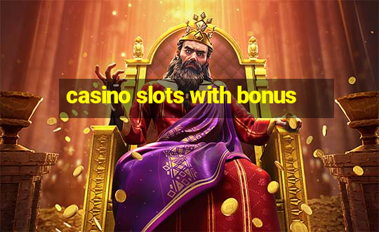 casino slots with bonus