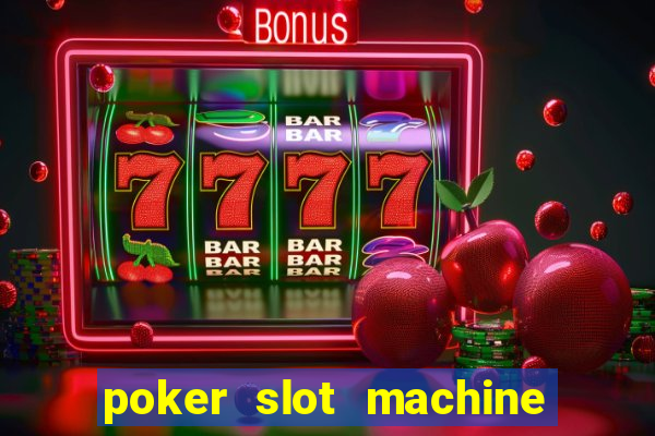 poker slot machine games free