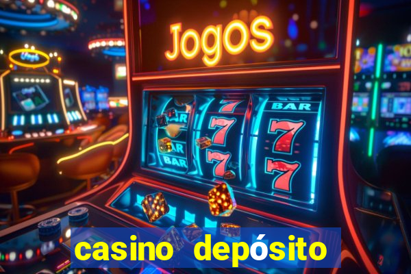 casino depósito mínimo 5 reais