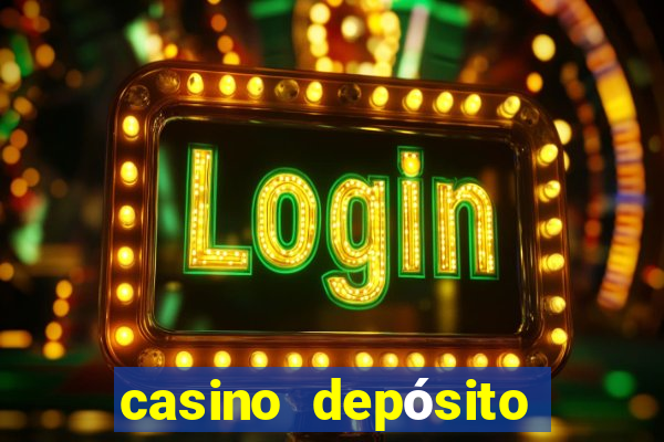 casino depósito mínimo 5 reais