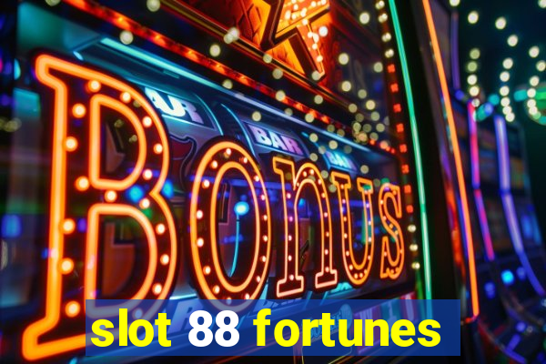 slot 88 fortunes