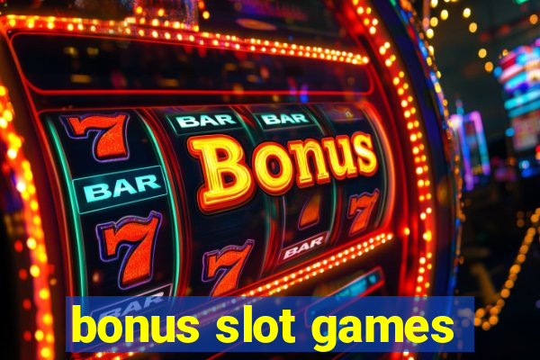 bonus slot games