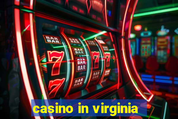 casino in virginia