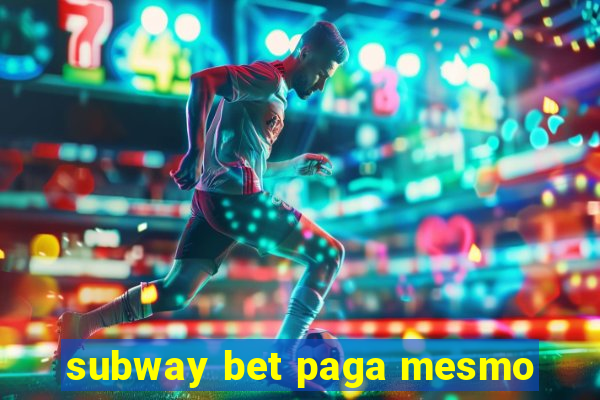 subway bet paga mesmo