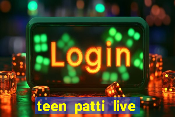 teen patti live teen patti online poker