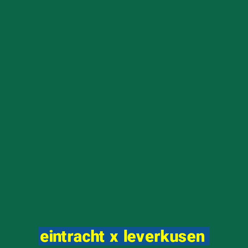 eintracht x leverkusen