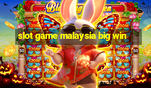 slot game malaysia big win